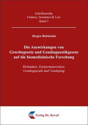 Die Auswirkungen von Gewebegesetz und Gendiagnostikgesetz auf die biomedizinische Forschung von Robienski,  Jürgen