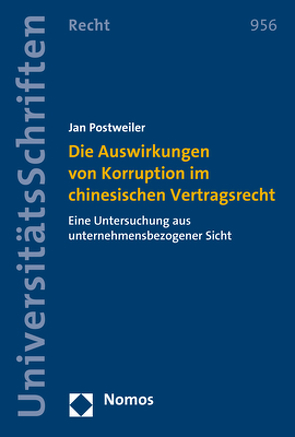Die Auswirkungen von Korruption im chinesischen Vertragsrecht von Postweiler,  Jan