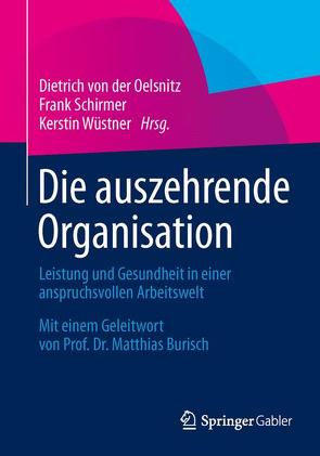 Die auszehrende Organisation von Burisch,  Matthias, Schirmer,  Frank, von der Oelsnitz,  Dietrich, Wüstner,  Kerstin