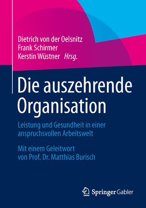 Die auszehrende Organisation von Burisch,  Matthias, Schirmer,  Frank, von der Oelsnitz,  Dietrich, Wüstner,  Kerstin
