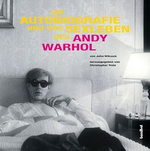 Die Autobiografie und das Sexleben des Andy Warhol von Tepper,  Alan, Trela,  Christopher, Wilcock,  John