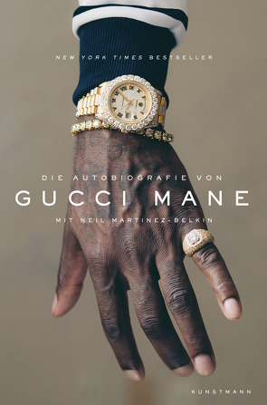 Die Autobiografie von Gucci Mane von Mane,  Gucci, Martinez-Belkin,  Neil, Schmid,  Bernhard