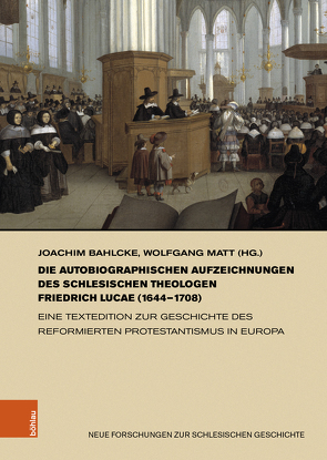 Die autobiographischen Aufzeichnungen des schlesischen Theologen Friedrich Lucae (1644–1708) von Bahlcke,  Joachim, Matt,  Wolfgang