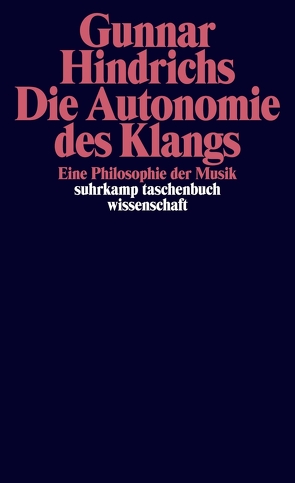 Die Autonomie des Klangs von Hindrichs,  Gunnar