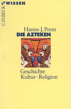 Die Azteken von Prem,  Hanns J.