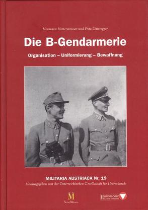 Die B-Gendarmerie von Hinterstoisser,  Hermann, Schmidl,  Erwin A., Unteregger,  Fritz