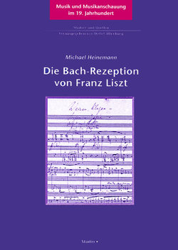 Die Bach-Rezeption von Franz Liszt von Heinemann,  Michael