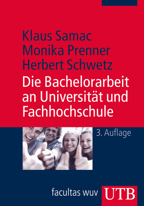 Die Bachelorarbeit an Universität und Fachhochschule von Prenner,  Monika, Samac,  Klaus, Schwetz,  Herbert