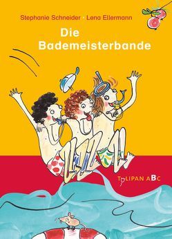Die Bademeisterbande von Ellermann,  Lena, Schneider,  Stephanie