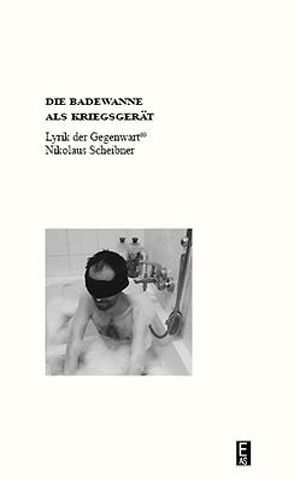 Die Badewanne als Kriegsgerät von Scheibner,  Nikolaus