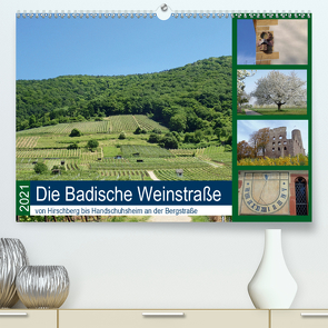 Die Badische Weinstraße von Hirschberg bis Handschuhsheim an der Bergstraße (Premium, hochwertiger DIN A2 Wandkalender 2021, Kunstdruck in Hochglanz) von Andersen,  Ilona