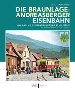 Die Braunlage-Andreasberger Eisenbahn von Kurbjuweit,  Otto O.