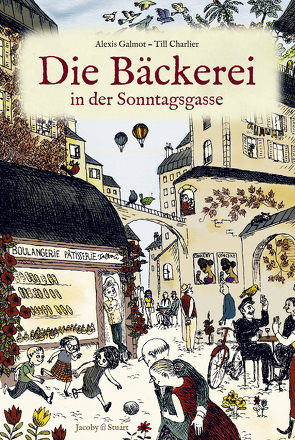 Die Bäckerei in der Sonntagsgasse von Charlier,  Till, Galmot,  Alexis, Jacoby,  Edmund