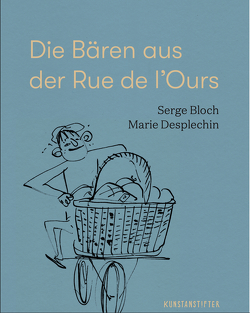 Die Bären aus der Rue de l’Ours von Bloch,  Serge, Desplechin,  Marie