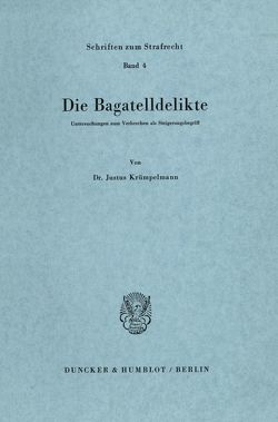 Die Bagatelldelikte. von Krümpelmann,  Justus
