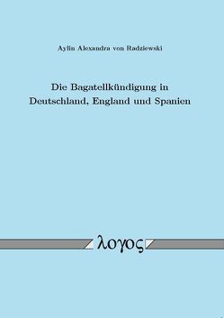 Die Bagatellkündigung in Deutschland, England und Spanien von Radziewski,  Aylin Alexandra von