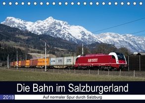 Die Bahn im SalzburgerlandAT-Version (Tischkalender 2018 DIN A5 quer) von Radner,  Martin