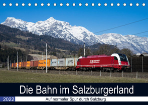 Die Bahn im SalzburgerlandAT-Version (Tischkalender 2022 DIN A5 quer) von Radner,  Martin
