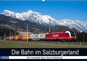 Die Bahn im SalzburgerlandAT-Version (Wandkalender 2022 DIN A2 quer) von Radner,  Martin