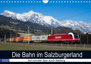 Die Bahn im SalzburgerlandAT-Version (Wandkalender 2022 DIN A4 quer) von Radner,  Martin