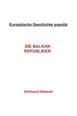 Die Balkan Republiken von Gebauer,  Gertraud, Verlag,  ADLES