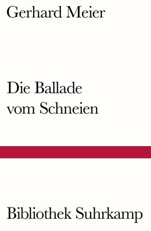 Die Ballade vom Schneien von Meier,  Gerhard, Weber,  Peter