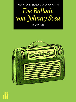Die Ballade von Johnny Sosa von Aparaín,  Mario Delgado, Brovot,  Thomas, Sepúlveda,  Luis
