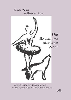 Die Ballerina und der Wolf von Jung,  Robert, Yaris,  Ayana
