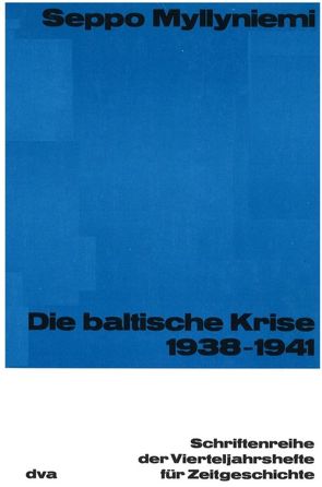 Die baltische Krise 1938-1941 von Myllyniemi,  Seppo