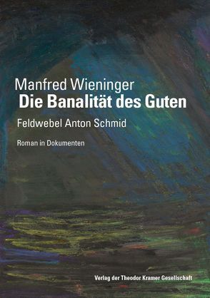 Die Banalität des Guten von Wieninger,  Manfred