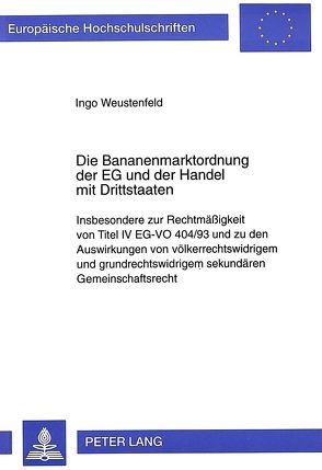 Die Bananenmarktordnung der EG und der Handel mit Drittstaaten von Weustenfeld,  Ingo