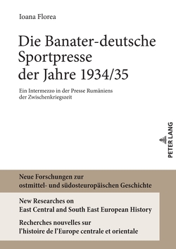 Die Banater-deutsche Sportpresse der Jahre 1934/35 von Florea,  Ioana