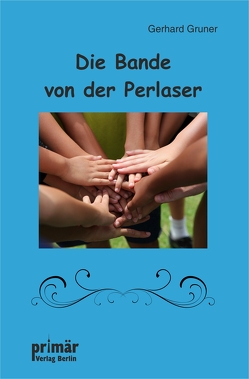 Die Bande von der Perlaser von Grüner,  Gerhard