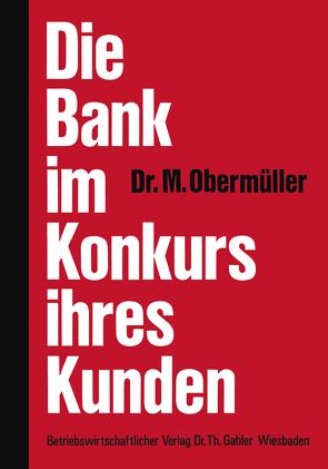 Die Bank im Konkurs ihres Kunden von Obermüller,  Manfred