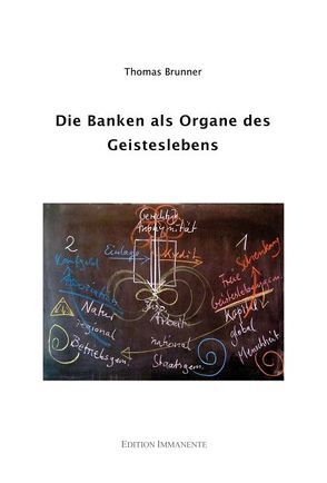 Die Banken als Organe des Geisteslebens von Brunner,  Thomas