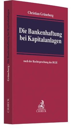 Die Bankenhaftung bei Kapitalanlagen von Grüneberg,  Christian