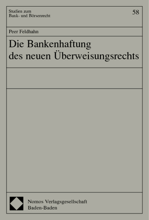 Die Bankenhaftung des neuen Überweisungsrechts von Feldhahn,  Peer