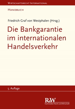 Die Bankgarantie im internationalen Handelsverkehr von Westphalen,  Friedrich Graf von
