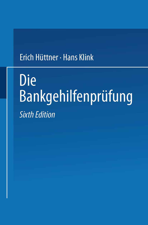 Die Bankgehilfenprüfung von Hüttner,  Erich, Klink,  Hans