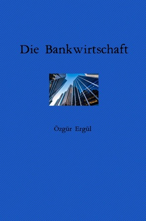 Die Bankwirtschaft von Ergül,  Özgür