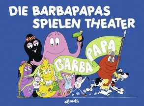 Die Barbapapas spielen Theater von Taylor,  Talus, Tison,  Annette
