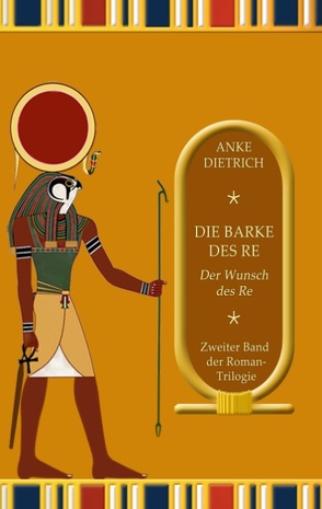 Die Barke des Re – Der Wunsch des Re – von Dietrich,  Anke