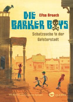 Die Barker Boys. Band 2: Schatzsuche in der Geisterstadt von Böhmert,  Frank, Broach,  Elise, Spengler,  Constanze