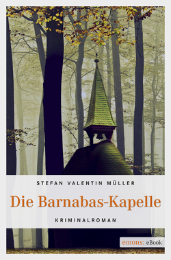 Die Barnabas-Kapelle von Müller,  Stefan Valentin