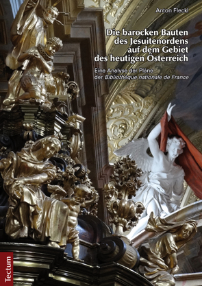 Die barocken Bauten des Jesuitenordens auf dem Gebiet des heutigen Österreich von Fleckl,  Anton