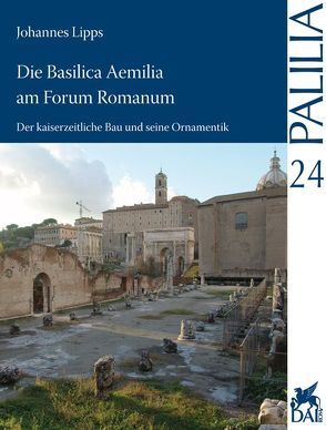 Die Basilica Aemilia am Forum Romanum von Lipps,  Johannes