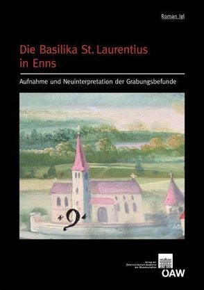 Die Basilika St. Laurentius in Enns von Igl,  Roman