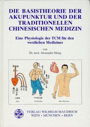 Die Basistheorie der Akupunktur und der traditionellen Chinesischen Medizin von Meng,  Alexander