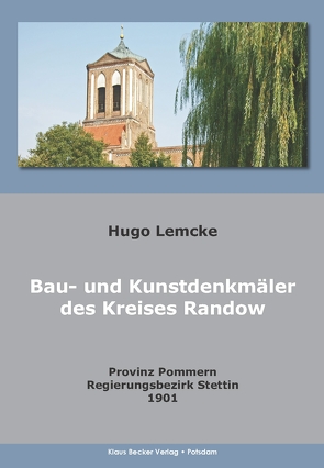 Die Bau- und Kunstdenkmäler des Kreises Randow von Lemcke,  Hugo