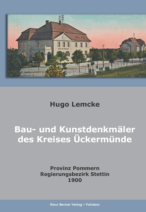 Die Bau- und Kunstdenkmäler des Kreises Ueckermünde von Becker,  Klaus D, Lemcke,  Hugo